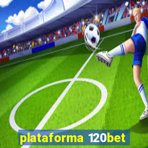 plataforma 120bet